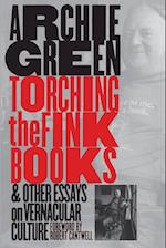 Torching the Fink Books and Other Essays on Vernacular Culture