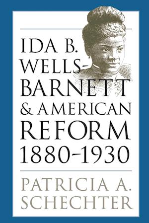 Ida B. Wells-Barnett and American Reform, 1880-1930