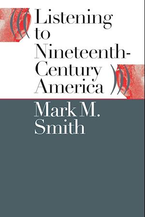 Listening to Nineteenth-Century America