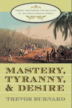 Mastery, Tyranny, and Desire