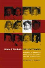 Unnatural Selections: Eugenics in American Modernism and the Harlem Renaissance 