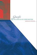 Ghazali and the Poetics of Imagination