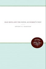 Jean Rhys and the Novel as Women's Text