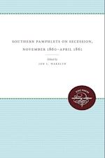 Southern Pamphlets on Secession, November 1860-April 1861