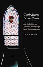 Gothic Arches, Latin Crosses