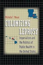Moran, M:  Colonizing Leprosy