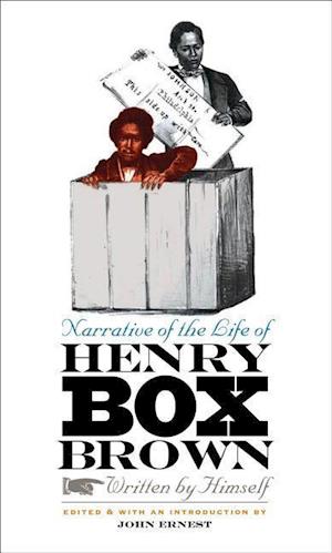 Narrative of the Life of Henry Box Brown, Written by Himsel