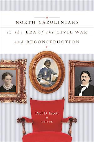 North Carolinians in the Era of the Civil War and Reconstruction