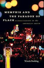 Memphis and the Paradox of Place: Globalization in the American South 
