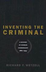 Inventing the Criminal