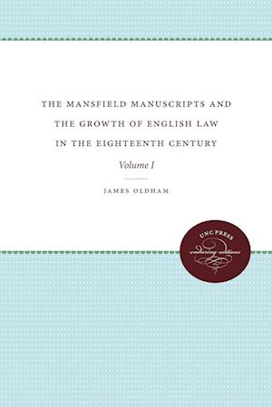 The Mansfield Manuscripts and the Growth of English Law in the Eighteenth Century