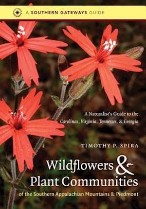 Wildflowers and Plant Communities of the Southern Appalachian Mountains and Piedmont