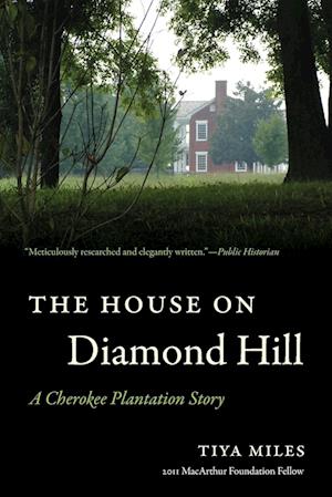 Miles, T:  The House on Diamond Hill