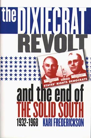 Dixiecrat Revolt and the End of the Solid South, 1932-1968