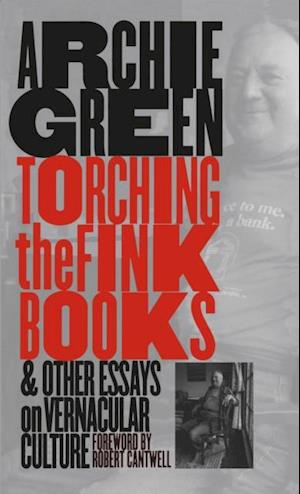 Torching the Fink Books and Other Essays on Vernacular Culture