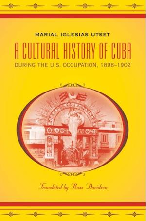 Cultural History of Cuba during the U.S. Occupation, 1898-1902