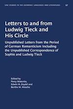 Letters to and from Ludwig Tieck and His Circle