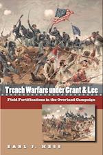 Trench Warfare under Grant and Lee