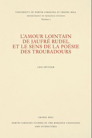 L'amour lointain de Jaufré Rudel et le sens de la poésie des troubadours