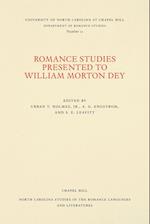 Romance Studies Presented to William Morton Dey on the Occasion of His Seventieth Birthday by His Colleagues and Former Students