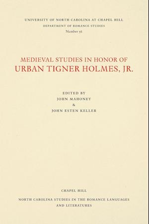 Medieval Studies in Honor of Urban Tigner Holmes, Jr.
