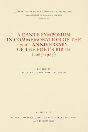 A Dante Symposium in Commemoration of the 700th Anniversary of the Poet's Birth (1265-1965)