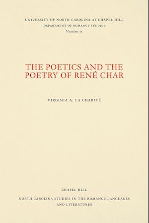 The Poetics and the Poetry of René Char