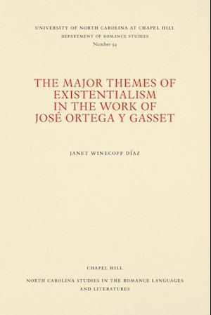The Major Themes of Existentialism in the Work of José Ortega Y Gasset