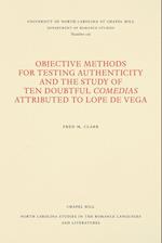 Objective Methods for Testing Authenticity and the Study of Ten Doubtful Comedias Attributed to Lope de Vega