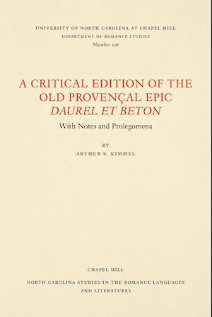 A Critical Edition of the Old Provençal Epic Daurel Et Beton