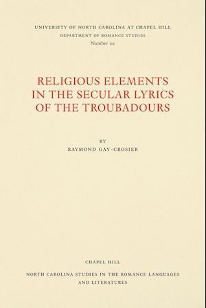 Religious Elements in the Secular Lyrics of the Troubadours