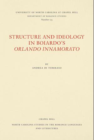 Structure and Ideology in Boiardo's Orlando Innamorato