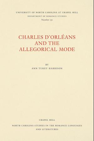 Charles d'Orléans and the Allegorical Mode