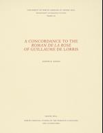 A Concordance to the Roman de la Rose of Guillaume de Lorris