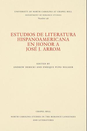 Estudios de literatura hispanoamericana en honor a José J. Arrom