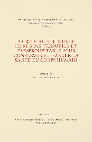 A Critical Edition of Le Régime Tresutile Et Tresproufitable Pour Conserver Et Garder La Santé Du Corps Humain