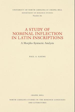 A Study of Nominal Inflection in Latin Inscriptions