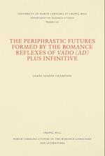 The Periphrastic Futures Formed by the Romance Reflexes of Vado (Ad) Plus Infinitive