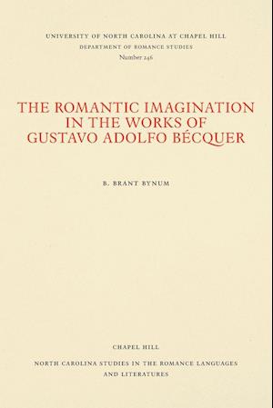 The Romantic Imagination in the Works of Gustavo Adolfo Bécquer