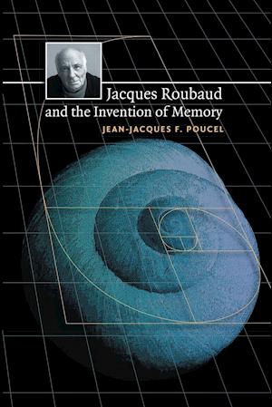 Jacques Roubaud and the Invention of Memory