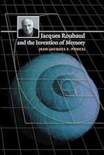 Jacques Roubaud and the Invention of Memory