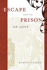 Escape from the Prison of Love