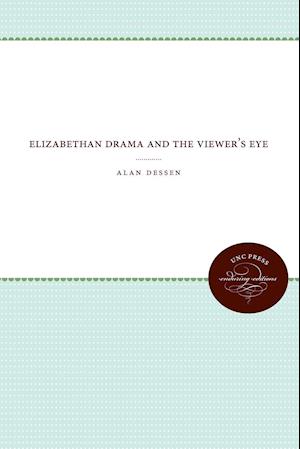 Elizabethan Drama and the Viewer's Eye