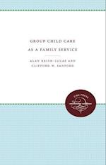 Group Child Care as a Family Service