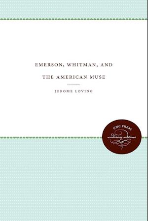 Emerson, Whitman, and the American Muse