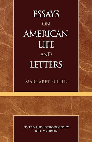 Essays on American Life and Letters (Masterworks of Literature Series)