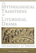 The Mythological Traditions of Liturgical Drama