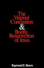 The Virginal Conception and Bodily Resurrection of Jesus