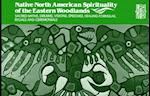 Native North American Spirituality of the Eastern Woodlands