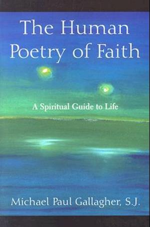 The Human Poetry of Faith